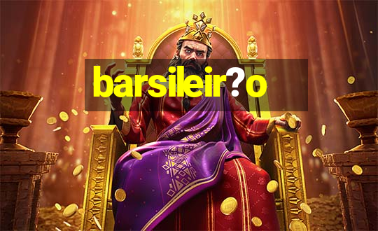 barsileir?o