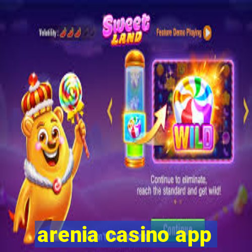 arenia casino app