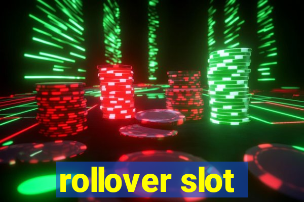 rollover slot