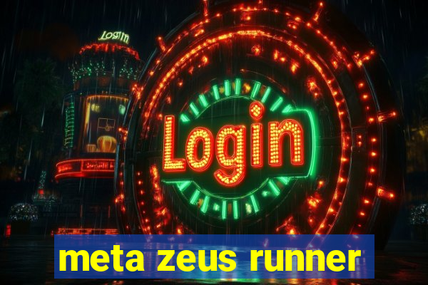 meta zeus runner