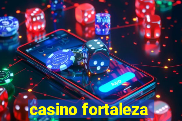 casino fortaleza