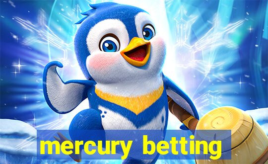 mercury betting