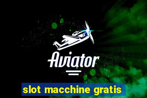 slot macchine gratis