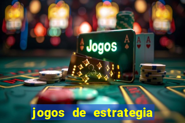 jogos de estrategia os melhores