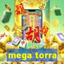 mega torra