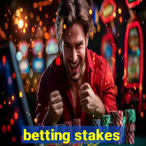 betting stakes