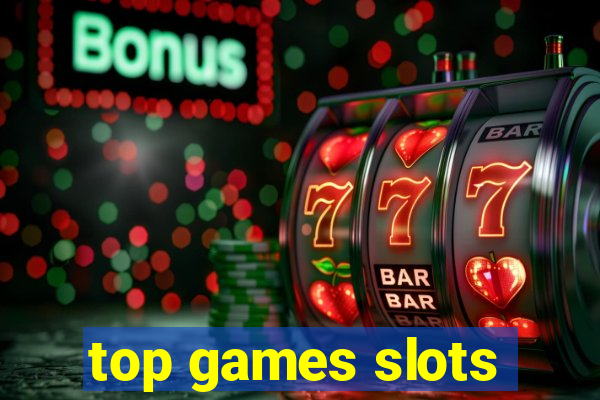 top games slots