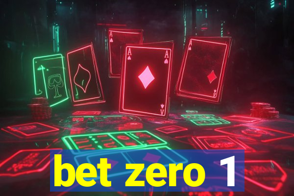 bet zero 1