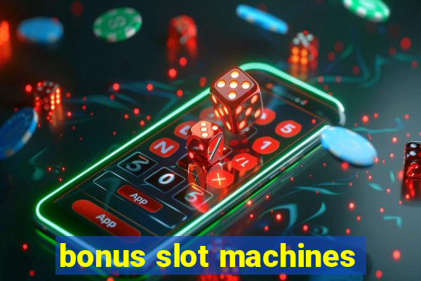 bonus slot machines