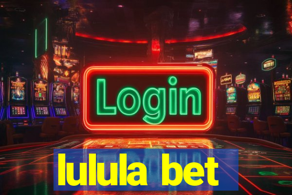 lulula bet