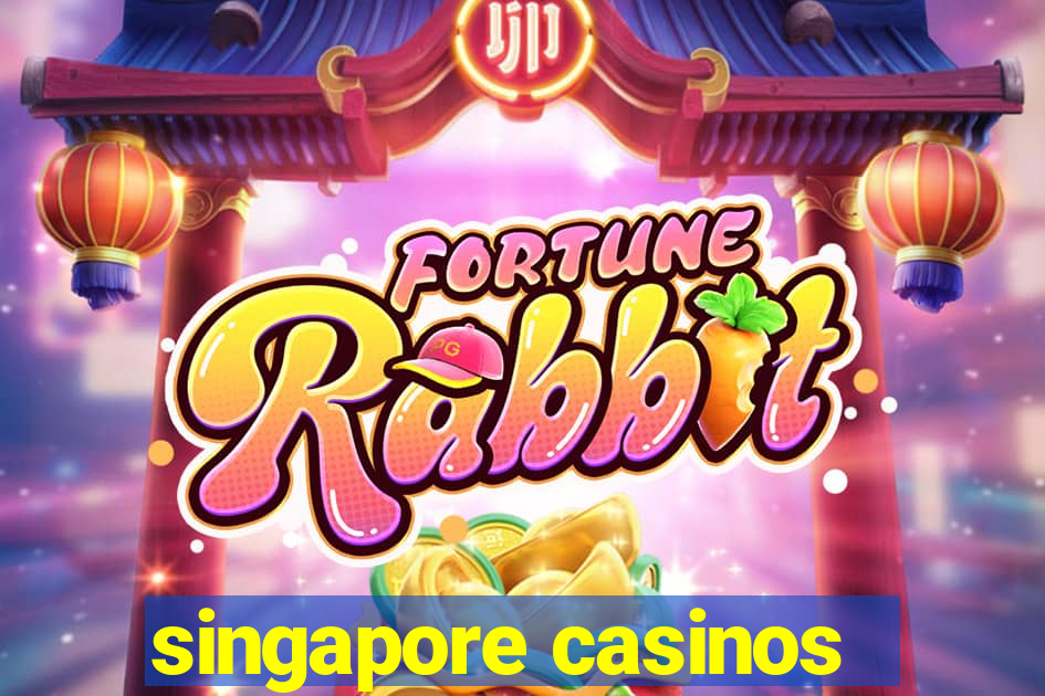 singapore casinos