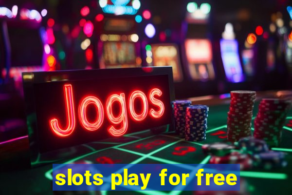 slots play for free