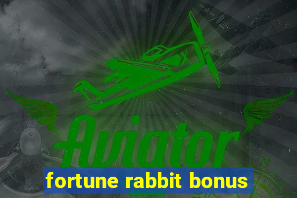 fortune rabbit bonus