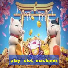 play slot machines for real money online