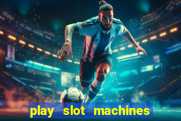 play slot machines for real money online