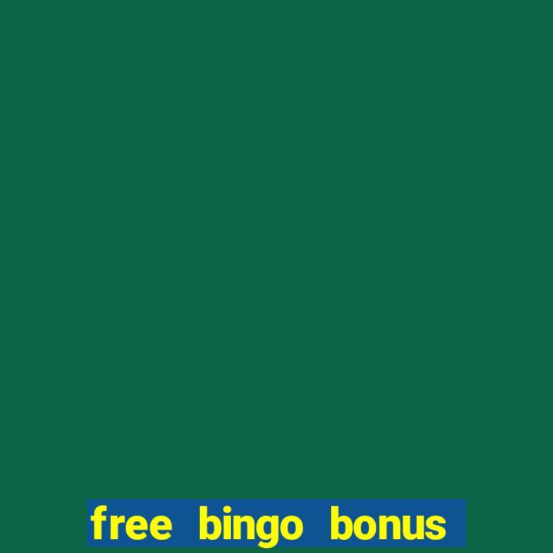 free bingo bonus money no deposit required