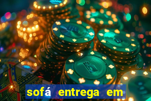 sofá entrega em 24 horas