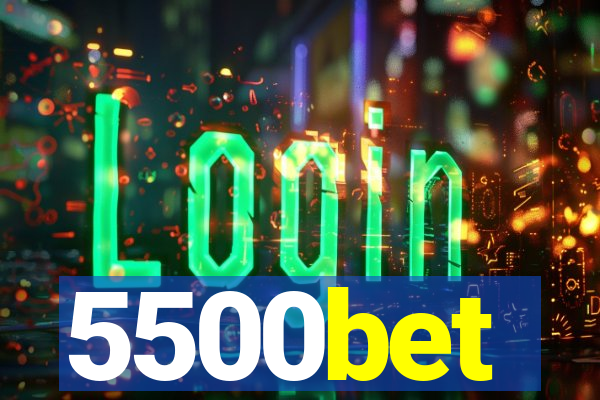 5500bet