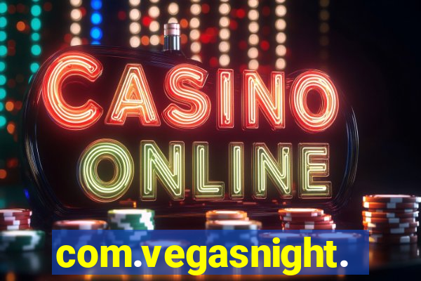 com.vegasnight.slotscasino