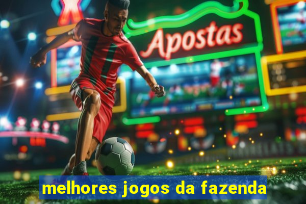 melhores jogos da fazenda