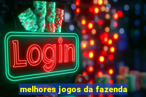 melhores jogos da fazenda