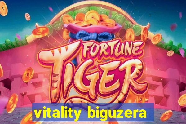 vitality biguzera