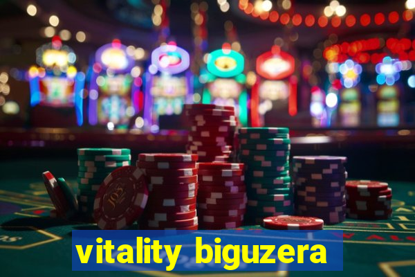 vitality biguzera