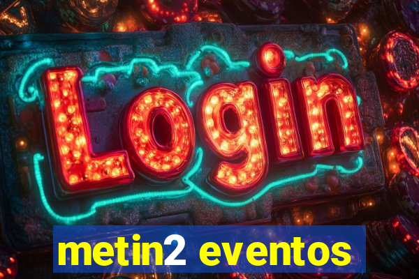 metin2 eventos