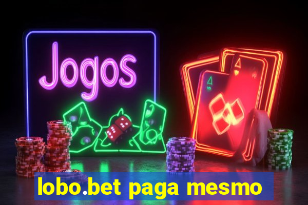 lobo.bet paga mesmo