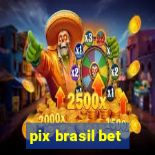 pix brasil bet