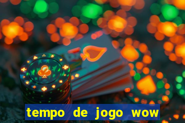 tempo de jogo wow 30 dias