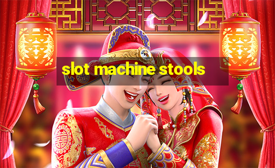 slot machine stools