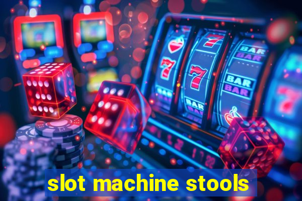 slot machine stools