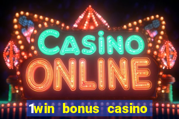 1win bonus casino como usar