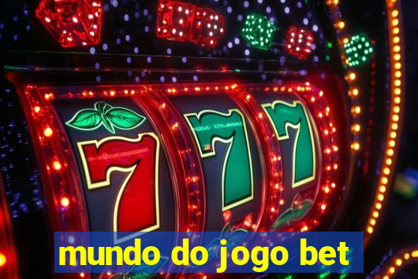 mundo do jogo bet