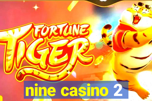 nine casino 2