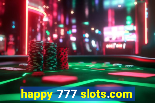 happy 777 slots.com