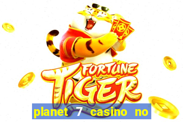 planet 7 casino no rules bonus