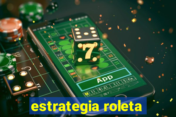 estrategia roleta