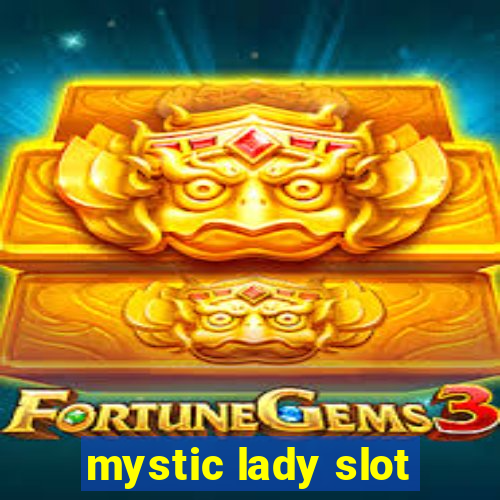 mystic lady slot