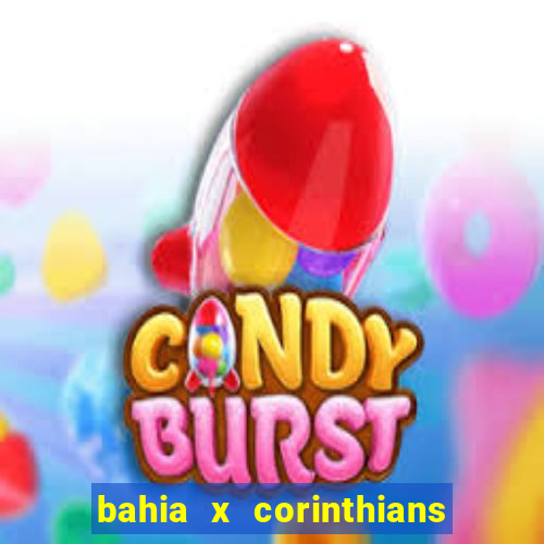 bahia x corinthians onde assistir