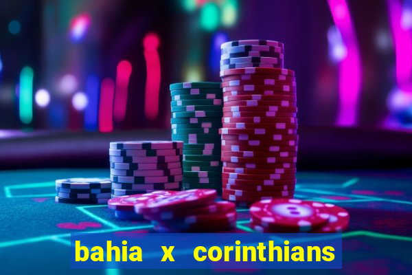 bahia x corinthians onde assistir