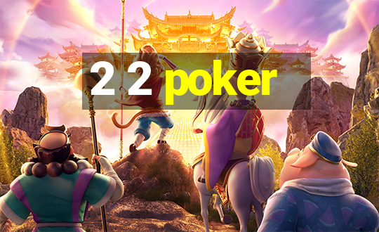 2 2 poker