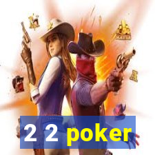 2 2 poker