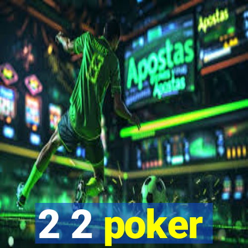 2 2 poker