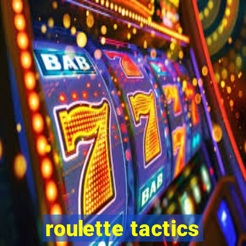 roulette tactics