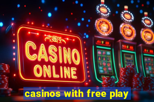 casinos with free play