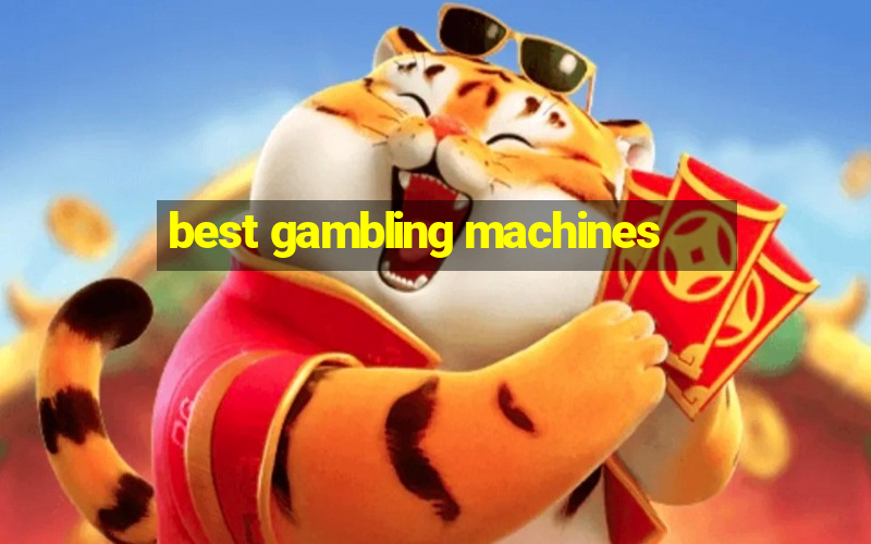 best gambling machines