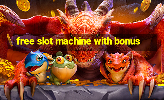 free slot machine with bonus