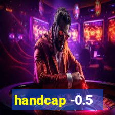 handcap -0.5